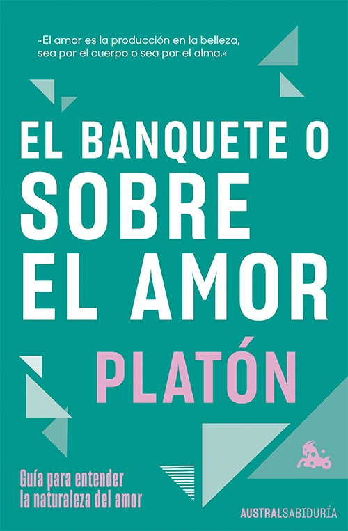 EL BANQUETE O SOBRE EL AMOR | PLATON