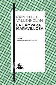 LAMPARA MARAVILLOSA,LA | RAMONDEL VALLE-INCLAN