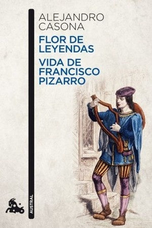 FLOR DE LEYENDAS / VIDA DE FRANCISCO PIZARRO | ALEJANDRO CASONA
