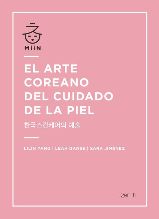 ARTE COREANO DEL CUIDADO DE LA PIEL,EL | LEAH GANSE Y SARA JIMENEZ LILIN YANG