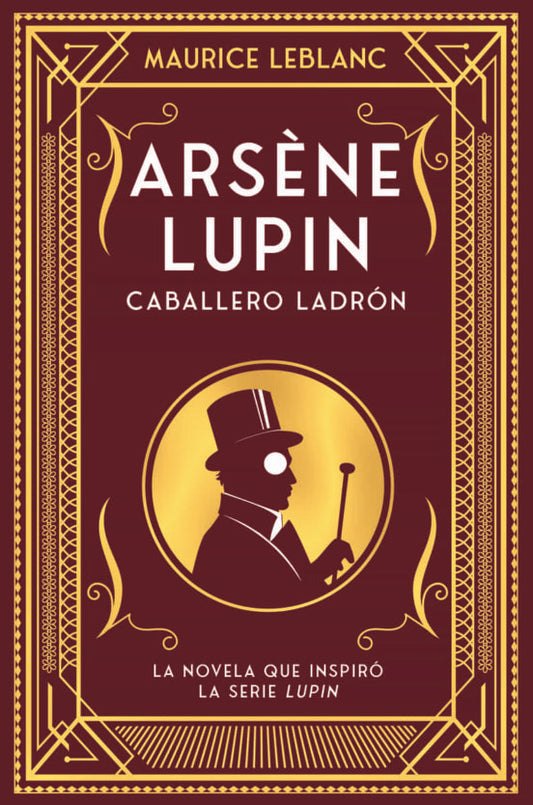 Arsène Lupin, caballero ladrón | LEBLANC MAURICE