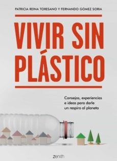 VIVIR SIN PLASTICO | PATRICIAREINATORESANOYFERNANDO GOMEZ