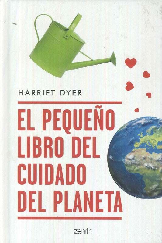 PEQUEÑO LIBRO DEL CUIDADO DEL PLANETA,EL | HARRIET DYER
