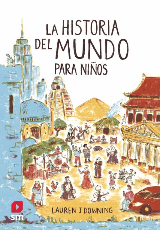 HISTORIA DEL MUNDO PARA NIÑOS,LA | LAUREN J DOWNING