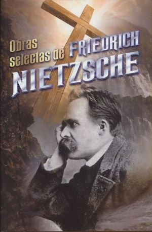 Obras selectas de Friedrich Nietzsche | NIETZSCHE FRIEDRICH