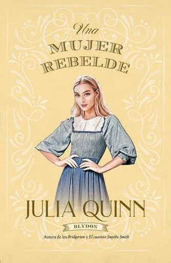 Una mujer rebelde. Blydon 3 | Julia Quinn