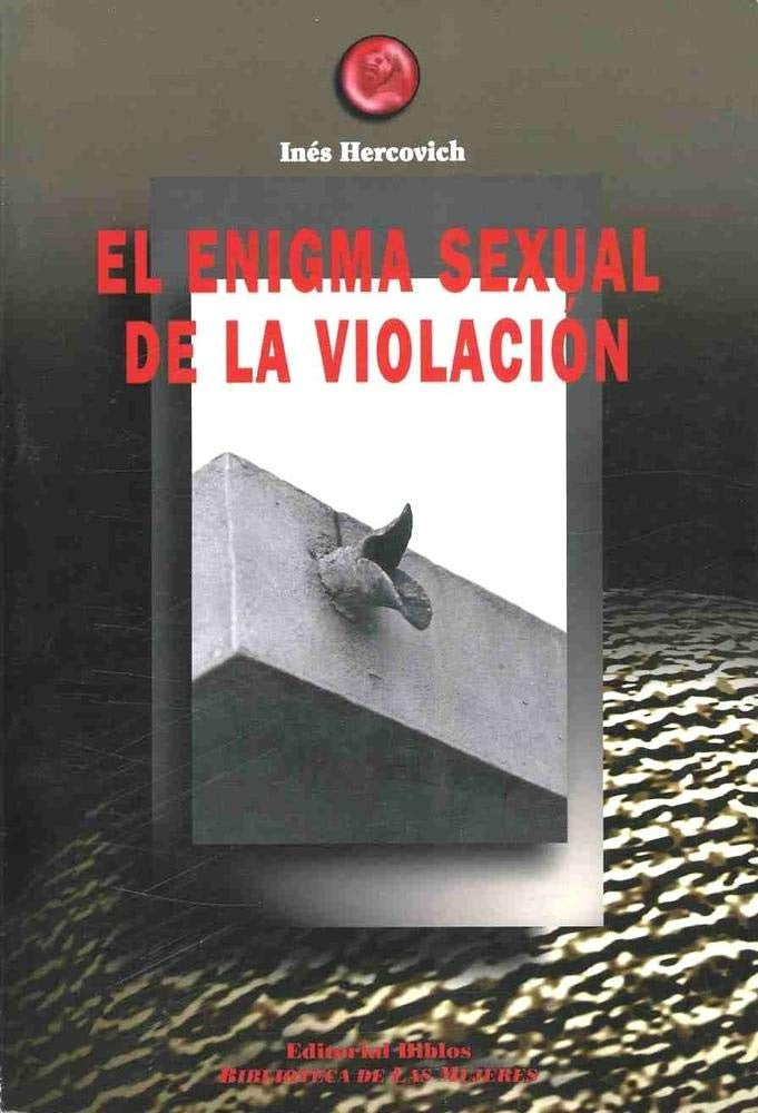 El enigma sexual de la violación | Ines Hercovich