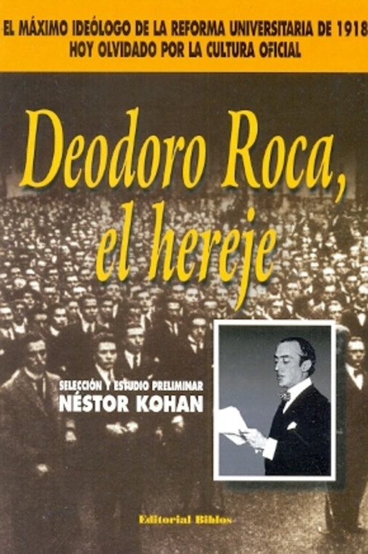 Deodoro Roca, el hereje | Nestor Kohan (ed.)