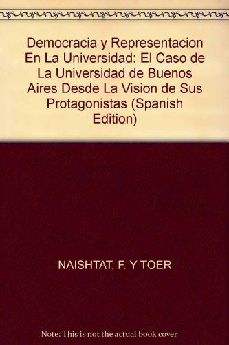 Democracia y representación en la universidad | O. Y Naishtat  F. Nudler