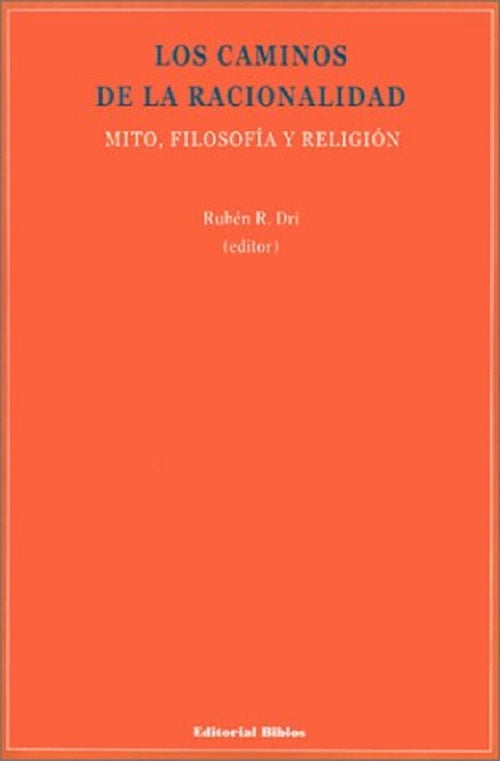 Los caminos de la racionalidad | Rúben (ed.) Dri