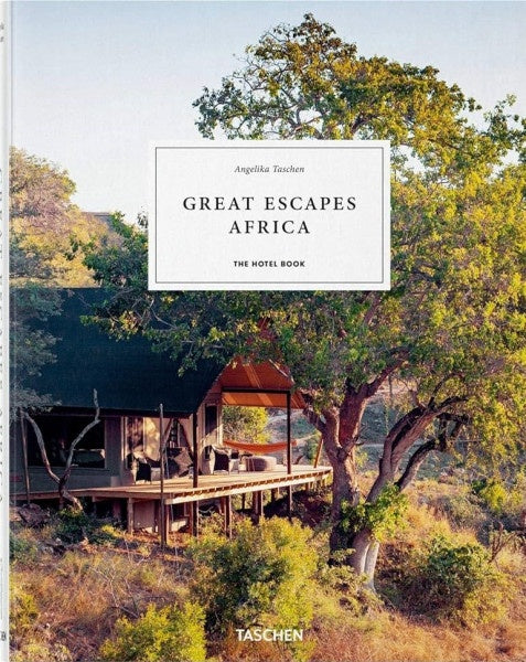 GREAT ESCAPES AFRICA THE HOTEL BOOK | ANGELIKA TASCHEN
