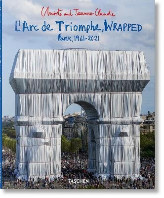 CHRISTO AND JEANNE CLAUDE LARC DE TRIOMPHE WRAPPED | LORENZA/HENERY JONATHAN W GIOVANELLI