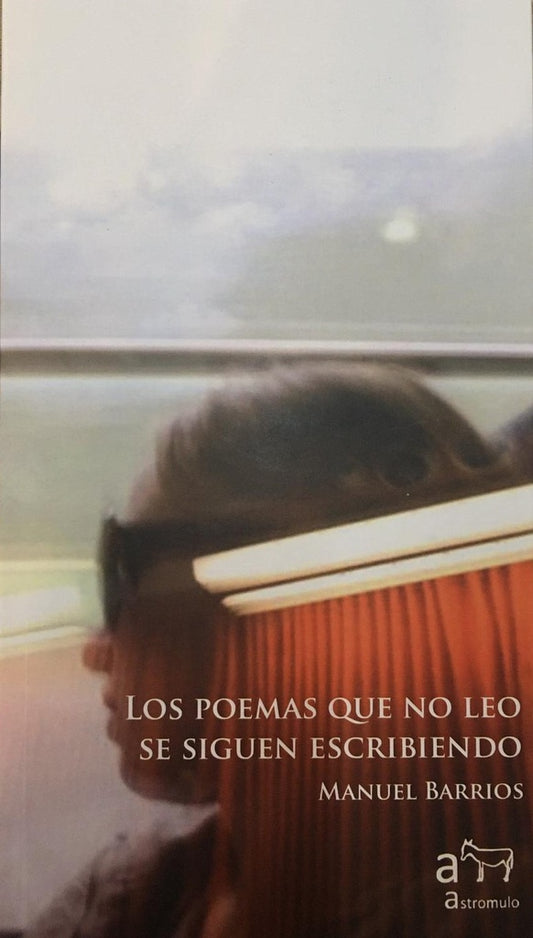 Los poemas que no leo se siguen escribiendo | MANUEL BARRIOS