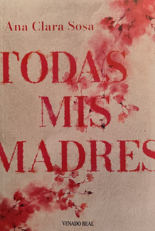Todas mis madres
 | ANACLARA SOSA