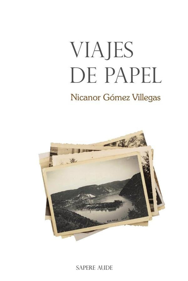 VIAJES DE PAPEL | NICANOR GOMEZ VILLEGAS