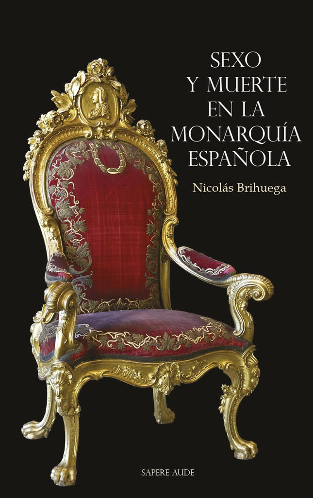 SEXO Y MUERTE EN LA MONARQUIA ESPAÑOLA