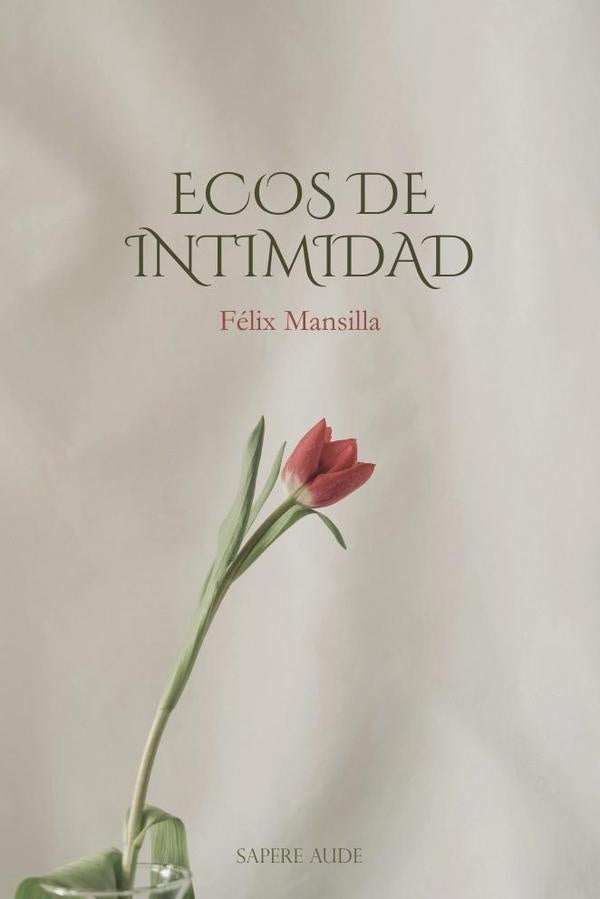 ECOS DE INTIMIDAD | FELIX MANSILLA ARCOS