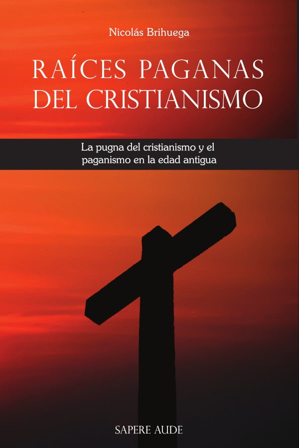 RAICES PAGANAS DEL CRISTIANISMO