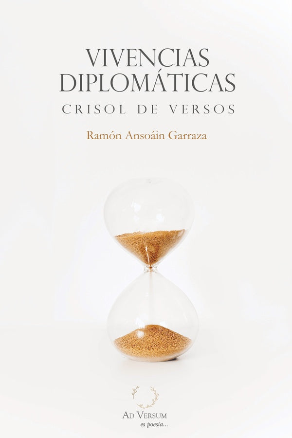 VIVENCIAS DIPLOMATICAS CRISOL DE VERSOS | RAMON ANSOAIN GARRAZA
