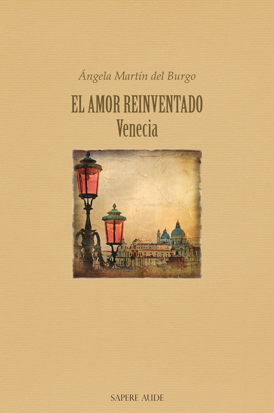 EL AMOR REINVENTADO VENECIA | ANGELA MA DEL BURGO GARCIA DE CONSUEGRA