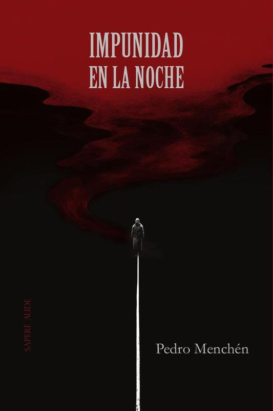 IMPUNIDAD EN LA NOCHE | PEDRO MENCHEN TORRES