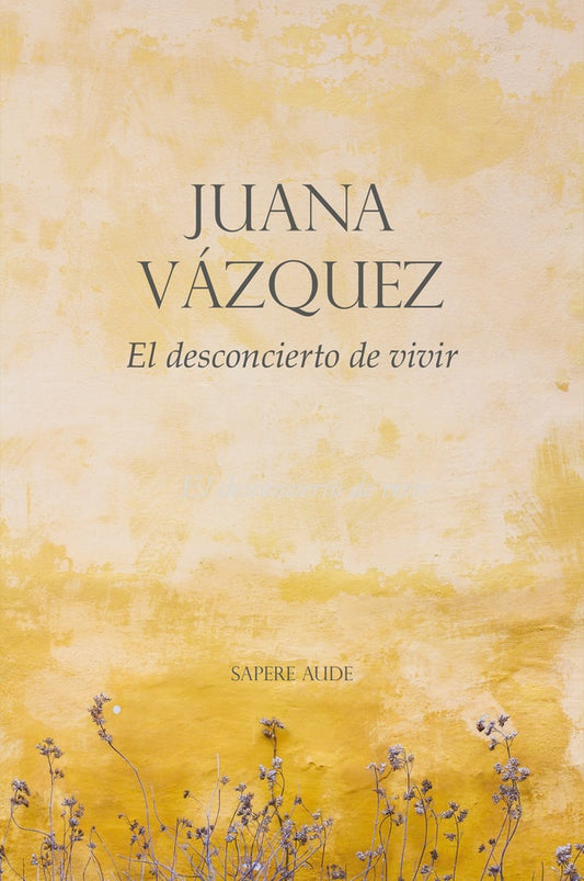EL DESCONCIERTO DE VIVIR | JUANA VAZQUEZ MARIN