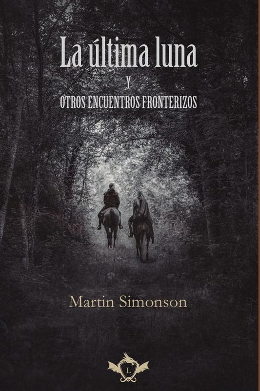 LA ULTIMA LUNA Y OTROS ENCUENTROS FRONTERIZOS | MARTIN SIMONSON