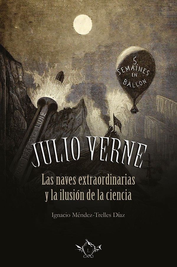JULIO VERNE LAS NAVES EXTRAORDINARIA Y LA ILUSION DE LA CIE | IGNACIO MENDEZ-TRELLES DIAZ