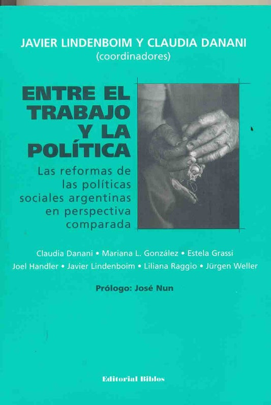 Entre el trabajo y la política | J. Y Danani  C. Lindenboim