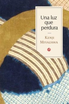 UNA LUZ QUE PERDURA | KENJI MIYAZAWA