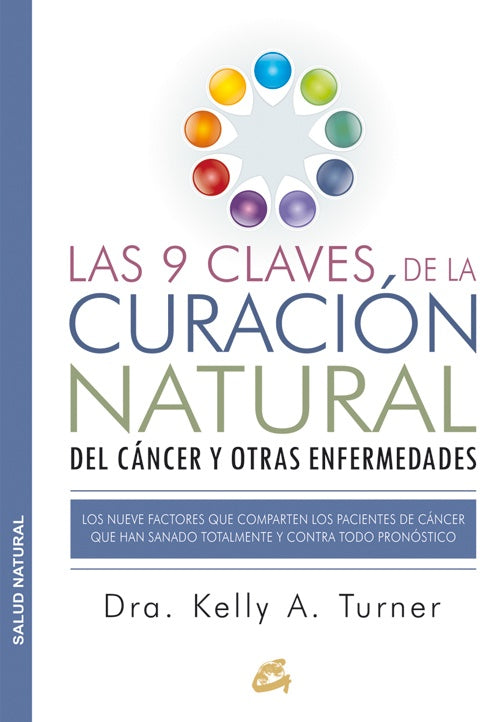 9 CLAVES DE LA CURACION NATURAL DEL CANCER Y OTRAS ENFERMED | KELLY A TURNER