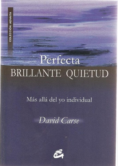 PERFECTA BRILLANTE QUIETUD | DAVID CARSE