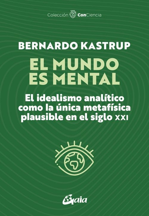 EL MUNDO ES MENTAL | BERNARDO KASTRUP