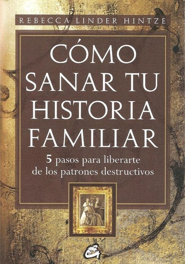 COMO SANAR TU HISTORIA FAMILIAR | REBECCA LINDERHINTZE
