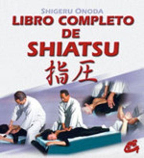 LIBRO COMPLETO DE SHIATSU | SHIGERU ONODA