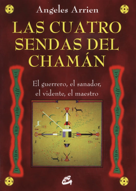 CUATRO SENDAS DEL CHAMAN,LAS | ANGELES ARRIEN