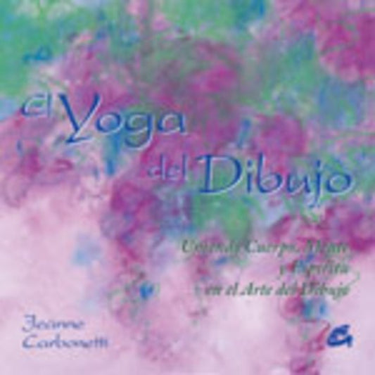 YOGA DEL DIBUJO,EL | JEANNE CARBONETTI
