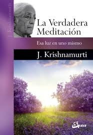 VERDADERA MEDITACION,LA | Jiddu Krishnamurti