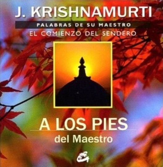A LOS PIES DEL MAESTRO | Jiddu Krishnamurti
