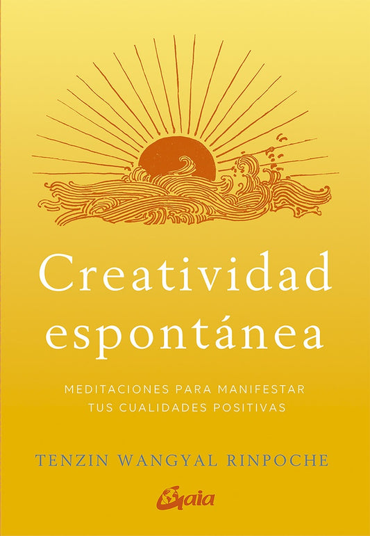 CREATIVIDAD ESPONTANEA | TENZIN WANGYAL RINPOCHE