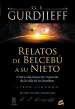 RELATOS DE BELCEBU A SU NIETO LIBRO SEGUNDO | GEORGEIVANOVICH GURDJIEFF