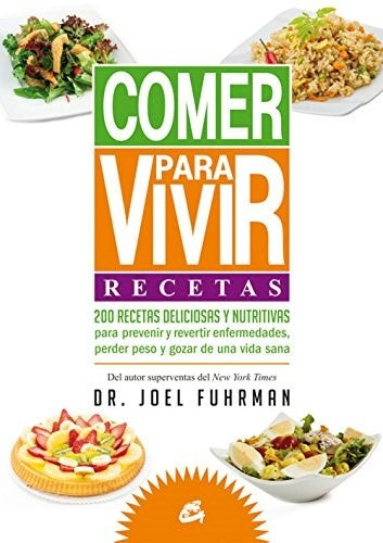 Comer para vivir: recetas
 | JOEL FUHRMAN