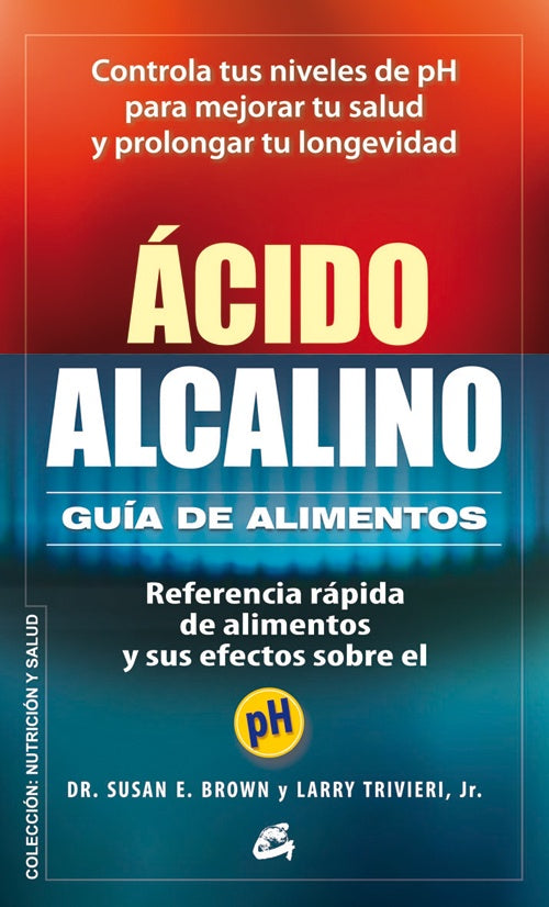 ACIDO-ALCALINO GUIA DE ALIMENTOS | SUSANE /TRIVIERIJR  LARRY BROWN
