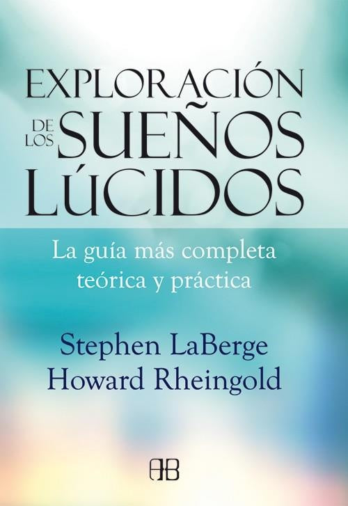 EXPLORACION DE LOS SUE?OS LUCIDOS | STEPHEN/RHEINGOLD HOWARD LABERGE