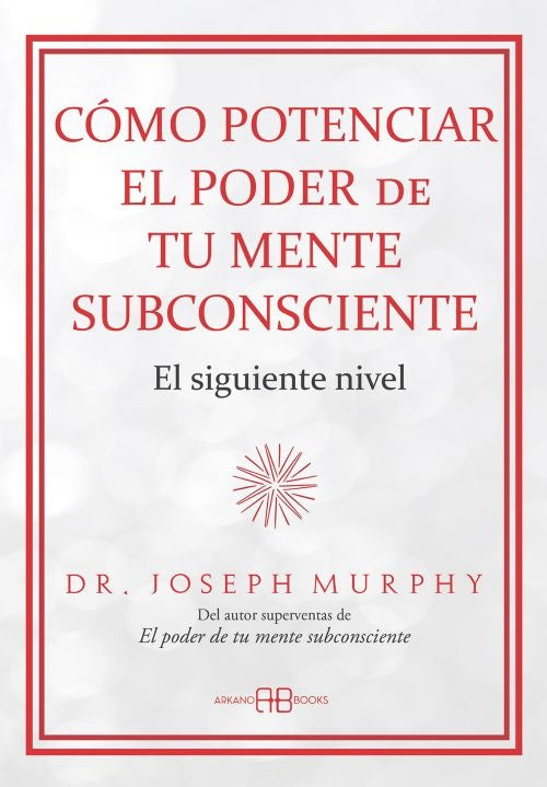 COMO POTENCIAR EL PODER DE TU MENTE SUBCONSCIENTE | DR  JOSEPH MURPHY