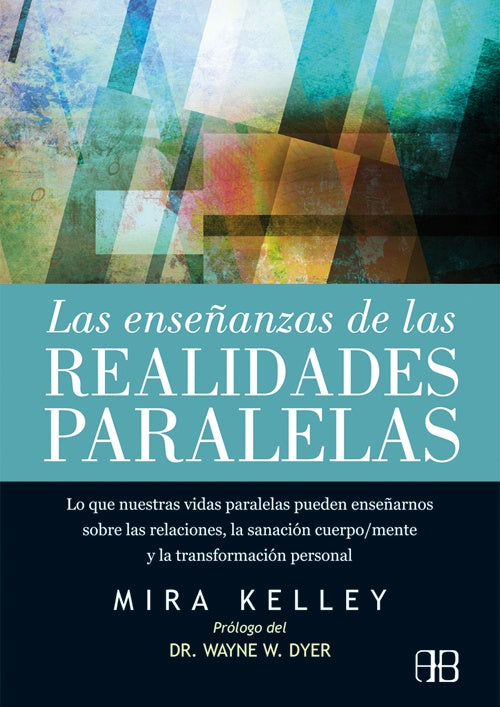 ENSE?ANZAS DE LAS REALIDADES PARALELAS,LAS | MIRA KELLEY