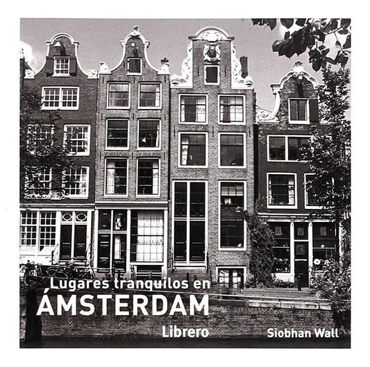LUGARES TRANQUILOS EN AMSTERDAM | SIOBHAN WALL