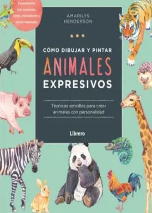 COMO DIBUJAR Y PINTAR ANIMALES EXPRESIVOS | HEINRICH / AA.VV. HOFFMANN