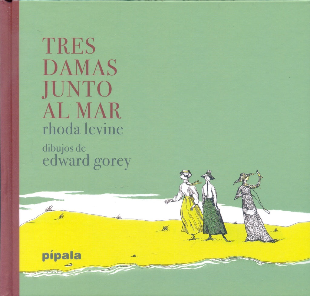 TRES DAMAS JUNTO AL MAR | RHODA/ GOREY  EDWARD LEVINE