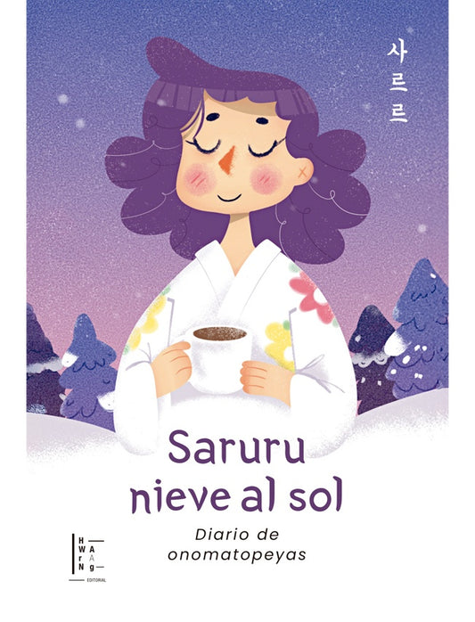 Saruru, nieve al sol
. Diario de onomatopeyas
 | CAMMY CHO